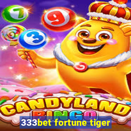 333bet fortune tiger